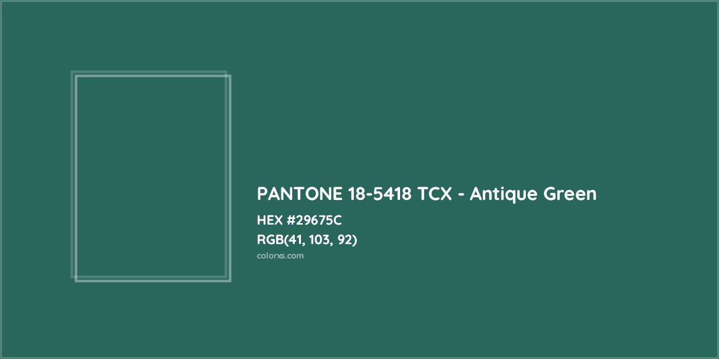 HEX #29675C PANTONE 18-5418 TCX - Antique Green CMS Pantone TCX - Color Code