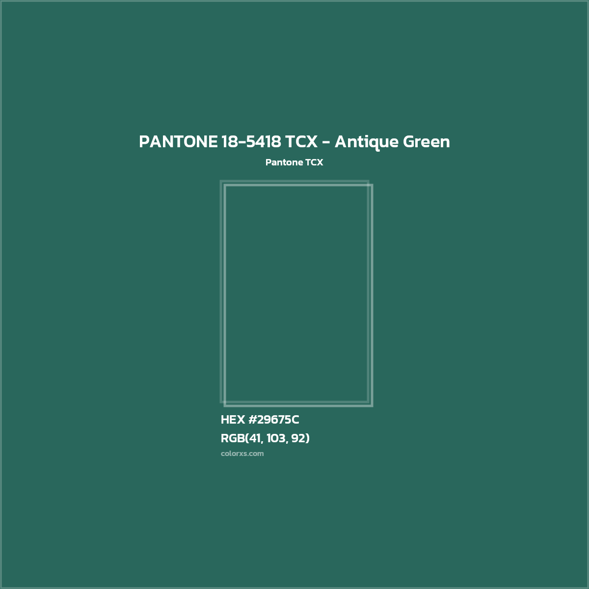 HEX #29675C PANTONE 18-5418 TCX - Antique Green CMS Pantone TCX - Color Code