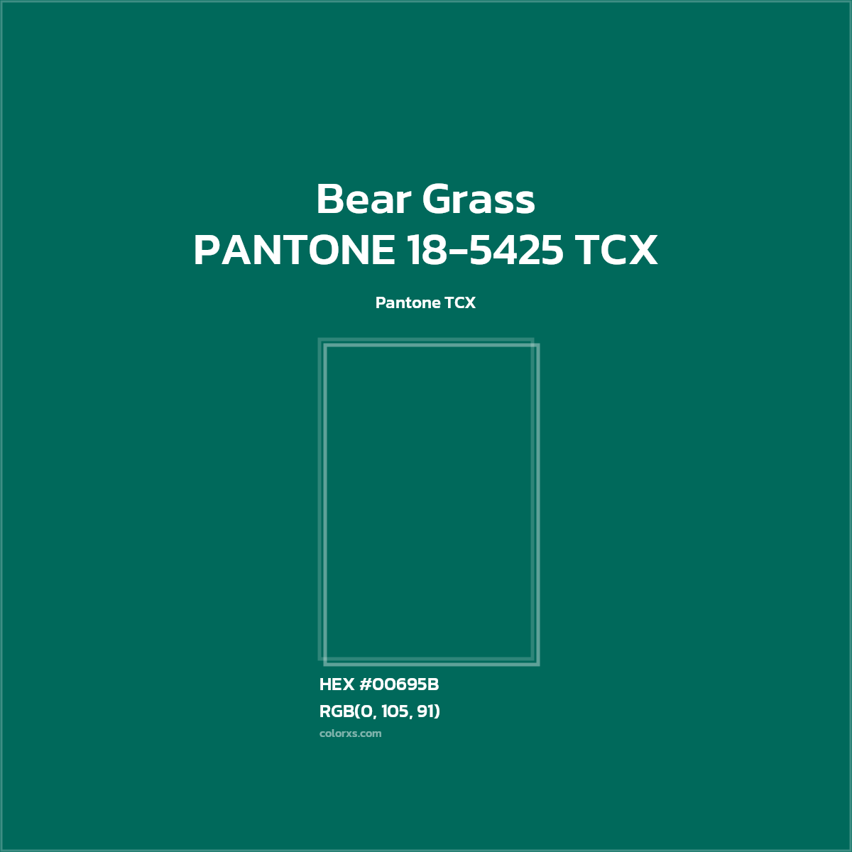HEX #00695B PANTONE 18-5425 TCX - Bear Grass CMS Pantone TCX - Color Code