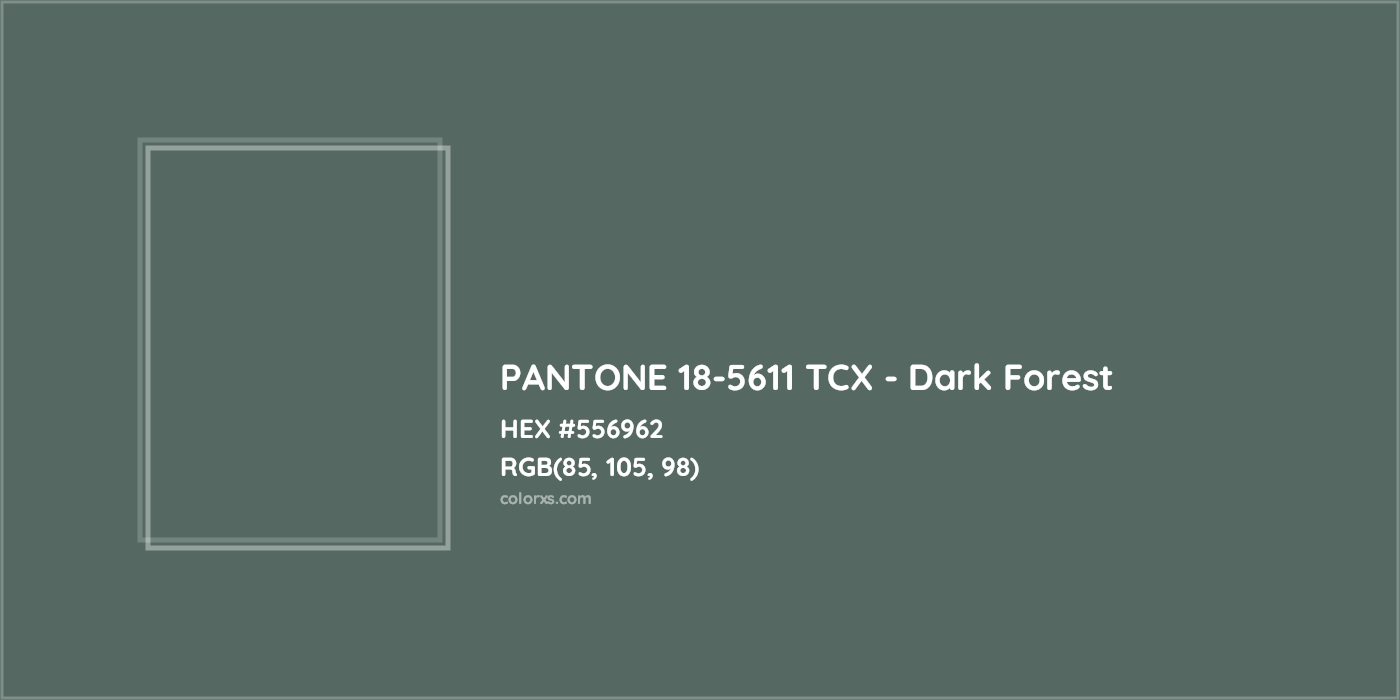 HEX #556962 PANTONE 18-5611 TCX - Dark Forest CMS Pantone TCX - Color Code