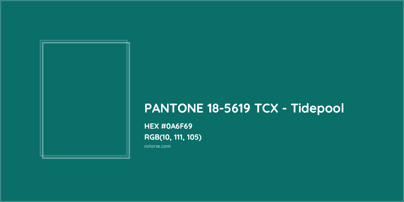 HEX #0A6F69 PANTONE 18-5619 TCX - Tidepool CMS Pantone TCX - Color Code