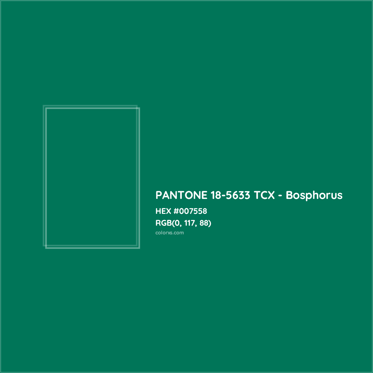 HEX #007558 PANTONE 18-5633 TCX - Bosphorus CMS Pantone TCX - Color Code