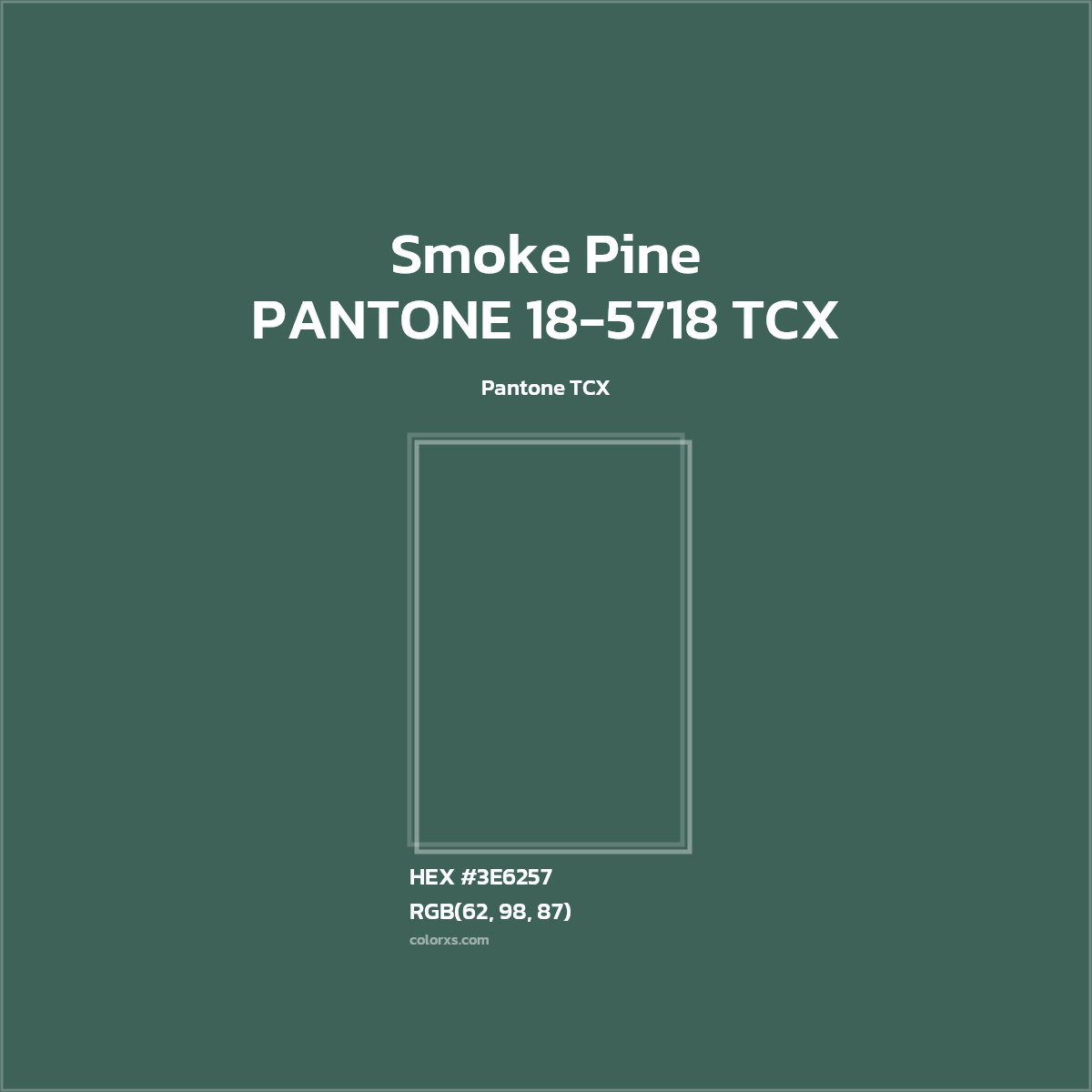 HEX #3E6257 PANTONE 18-5718 TCX - Smoke Pine CMS Pantone TCX - Color Code