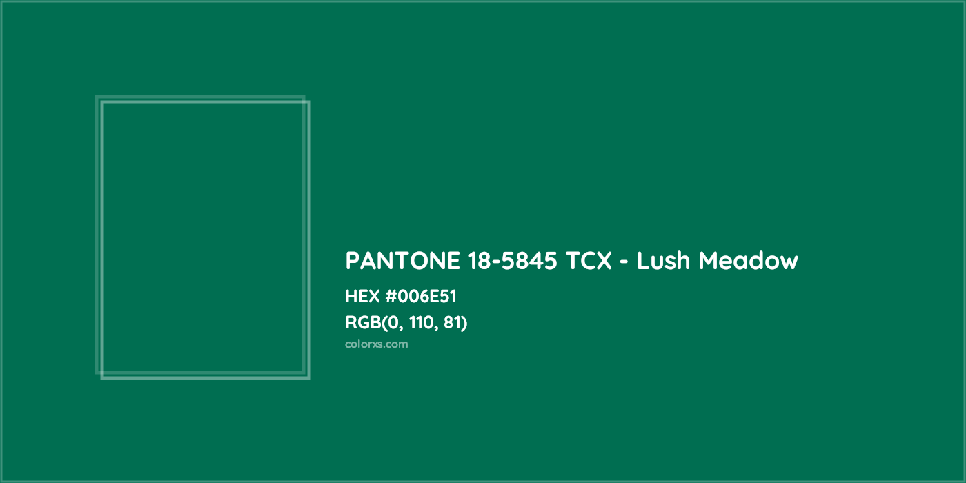 HEX #006E51 PANTONE 18-5845 TCX - Lush Meadow CMS Pantone TCX - Color Code