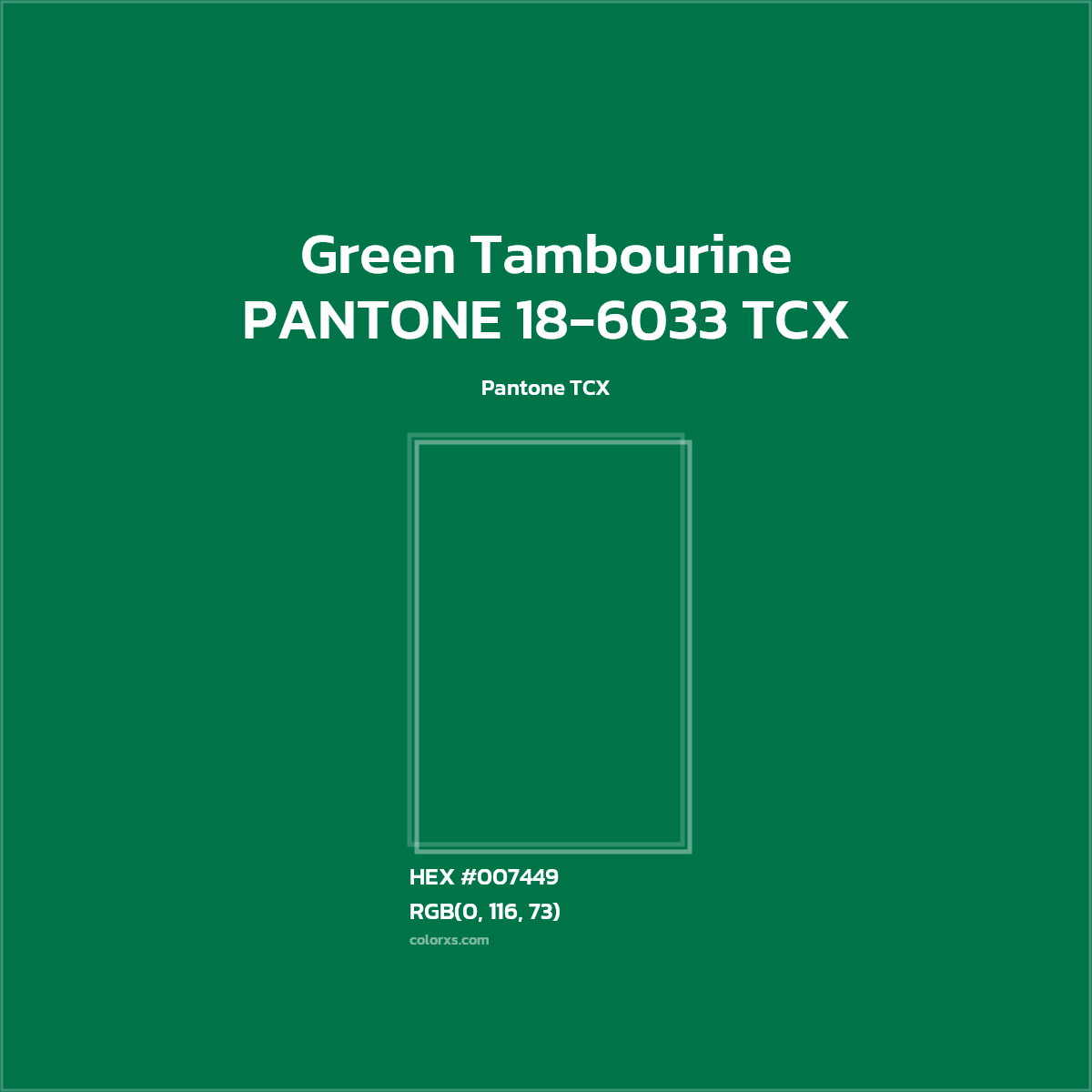 HEX #007449 PANTONE 18-6033 TCX - Green Tambourine CMS Pantone TCX - Color Code