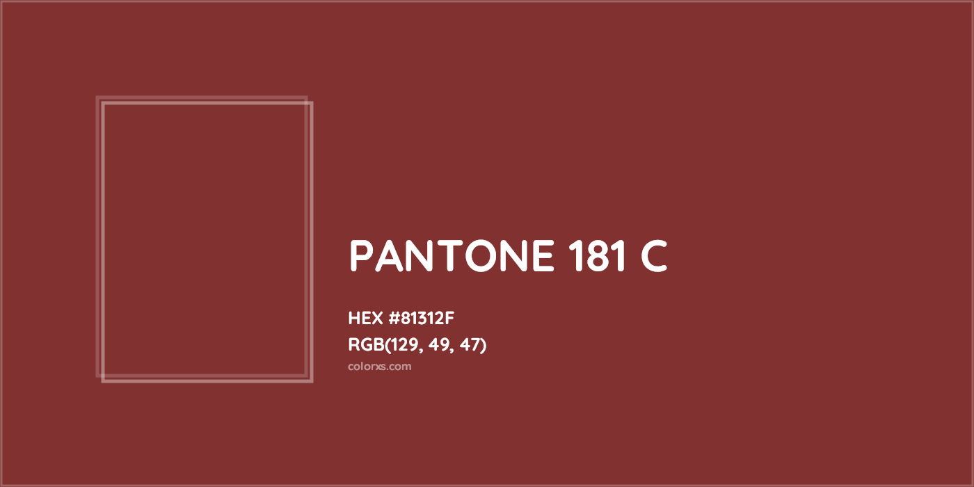 HEX #81312F PANTONE 181 C CMS Pantone PMS - Color Code