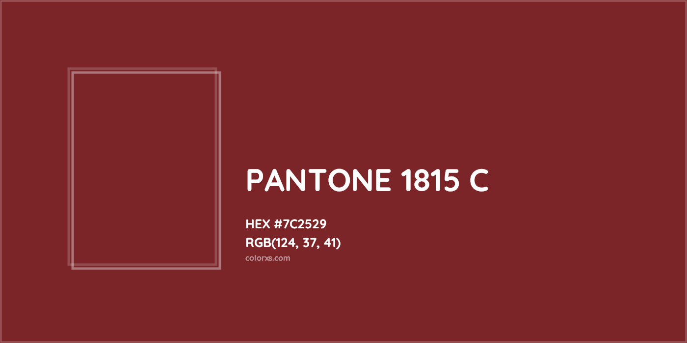 HEX #7C2529 PANTONE 1815 C CMS Pantone PMS - Color Code