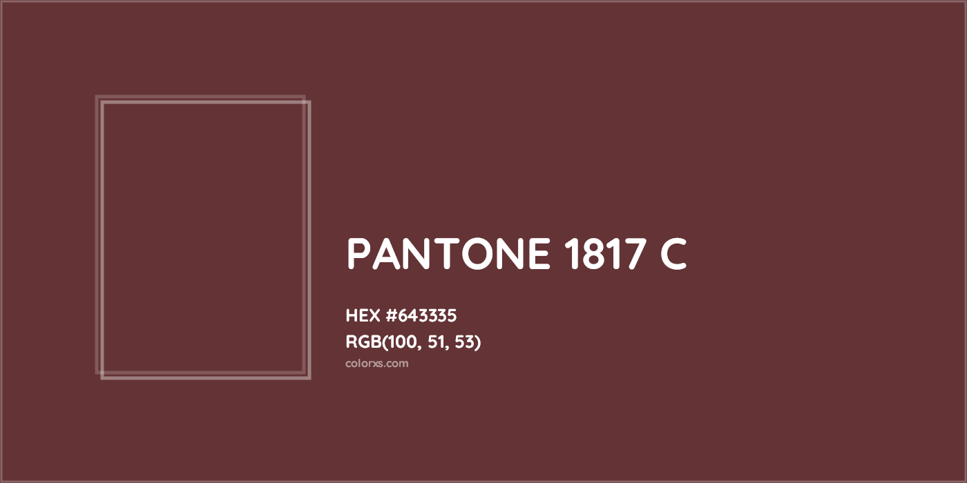 HEX #643335 PANTONE 1817 C CMS Pantone PMS - Color Code