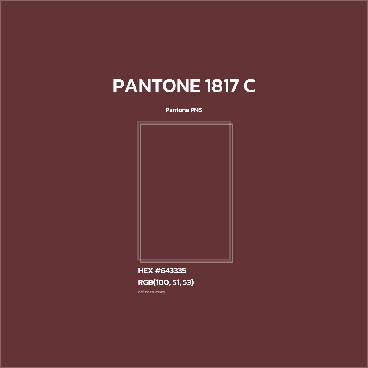 HEX #643335 PANTONE 1817 C CMS Pantone PMS - Color Code