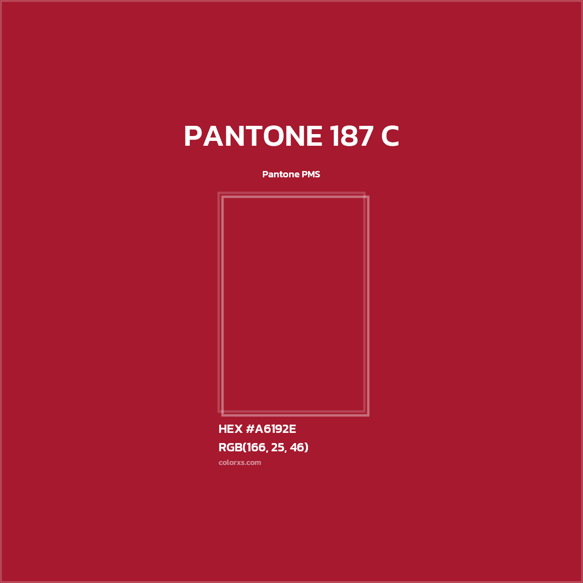 HEX #A6192E PANTONE 187 C CMS Pantone PMS - Color Code