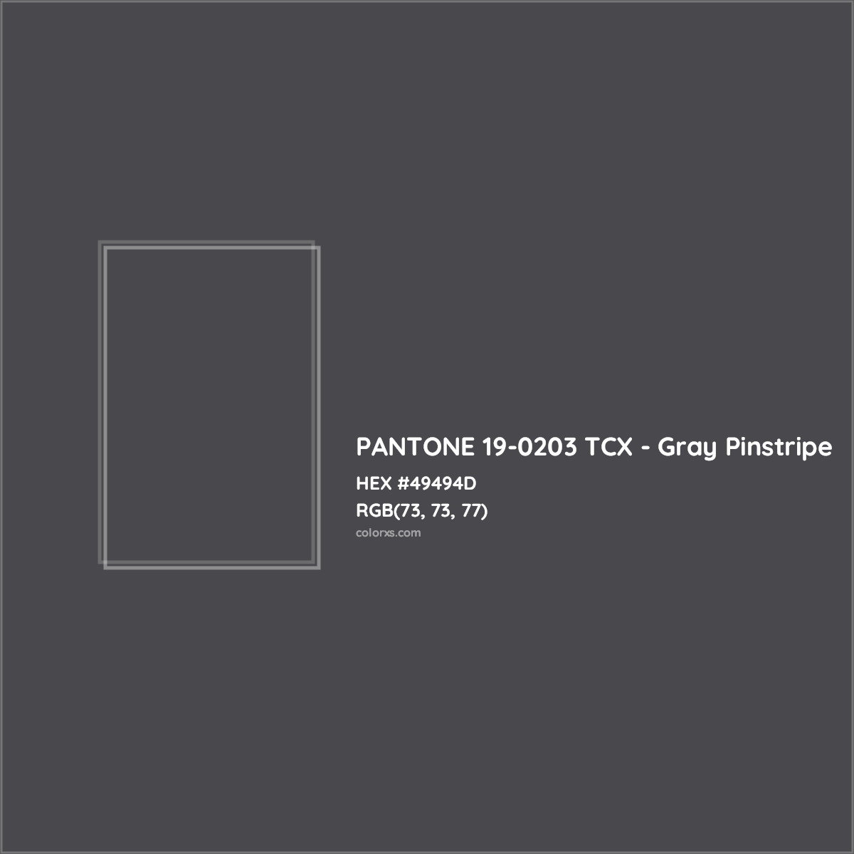 HEX #49494D PANTONE 19-0203 TCX - Gray Pinstripe CMS Pantone TCX - Color Code