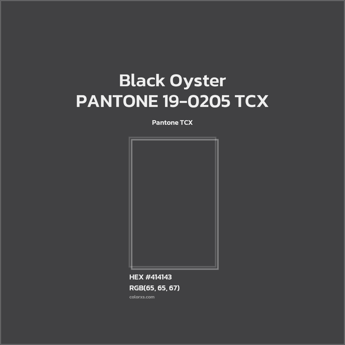HEX #414143 PANTONE 19-0205 TCX - Black Oyster CMS Pantone TCX - Color Code