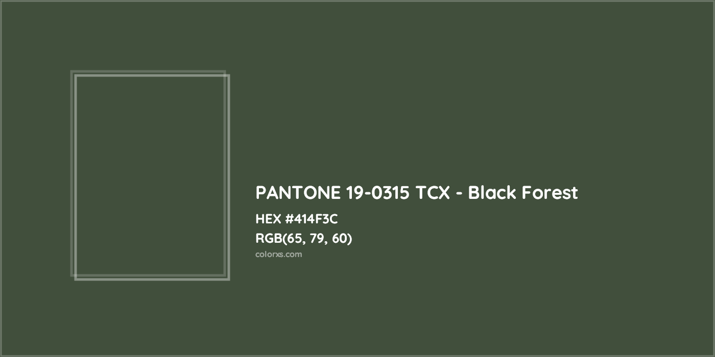 HEX #414F3C PANTONE 19-0315 TCX - Black Forest CMS Pantone TCX - Color Code