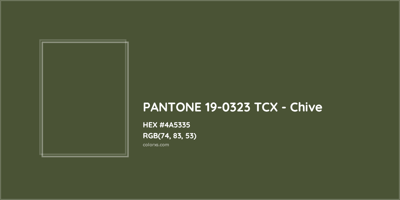 HEX #4A5335 PANTONE 19-0323 TCX - Chive CMS Pantone TCX - Color Code