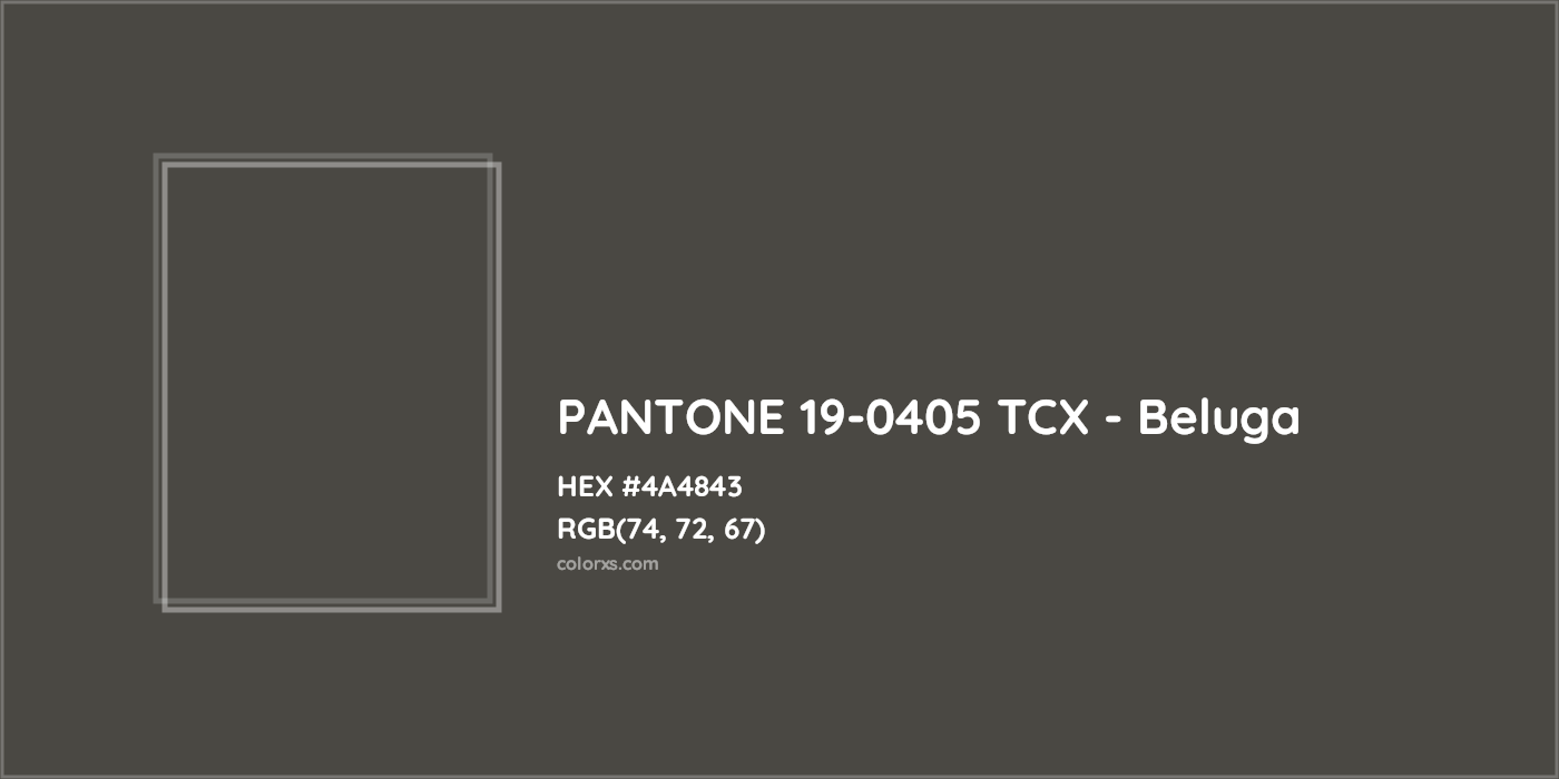 HEX #4A4843 PANTONE 19-0405 TCX - Beluga CMS Pantone TCX - Color Code