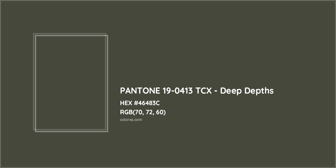 HEX #46483C PANTONE 19-0413 TCX - Deep Depths CMS Pantone TCX - Color Code