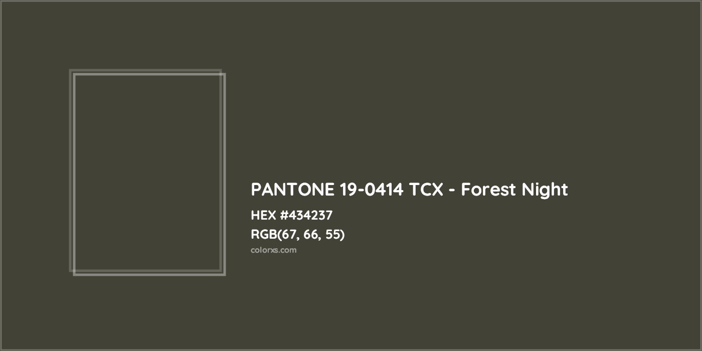 HEX #434237 PANTONE 19-0414 TCX - Forest Night CMS Pantone TCX - Color Code