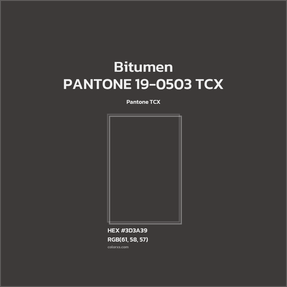 HEX #3D3A39 PANTONE 19-0503 TCX - Bitumen CMS Pantone TCX - Color Code
