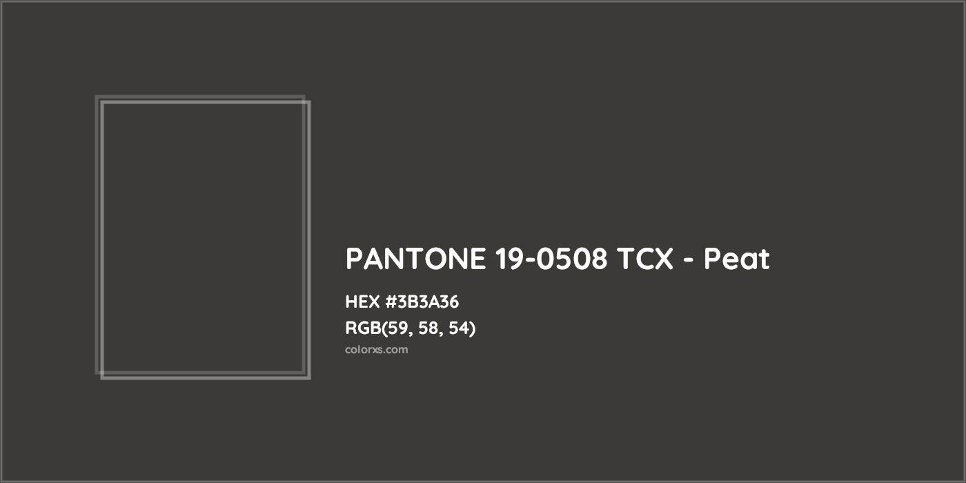 HEX #3B3A36 PANTONE 19-0508 TCX - Peat CMS Pantone TCX - Color Code