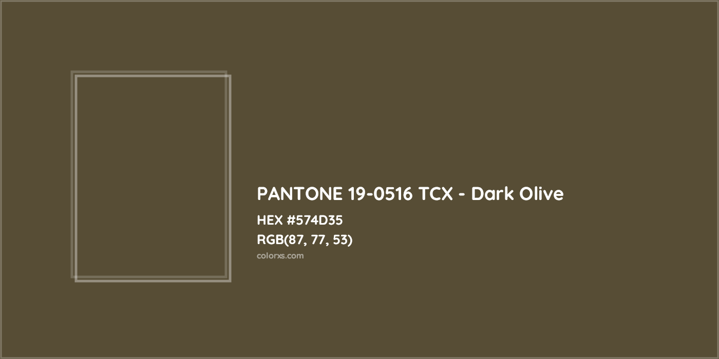 HEX #574D35 PANTONE 19-0516 TCX - Dark Olive CMS Pantone TCX - Color Code