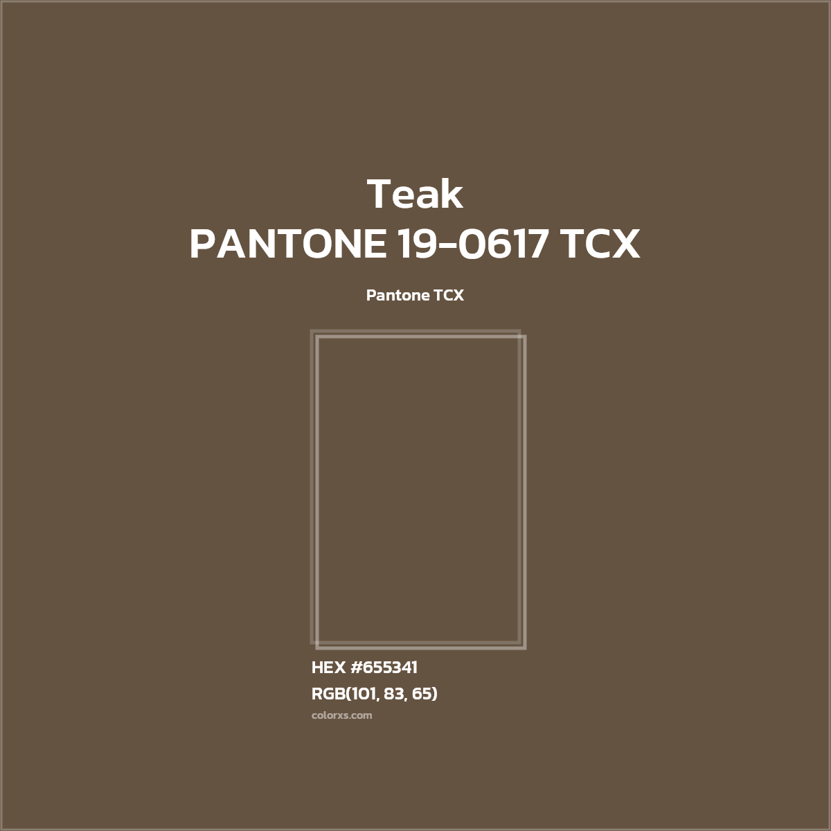 HEX #655341 PANTONE 19-0617 TCX - Teak CMS Pantone TCX - Color Code