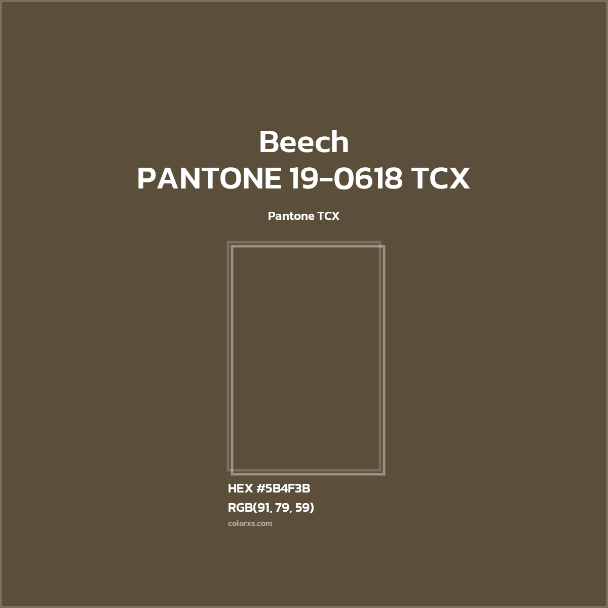 HEX #5B4F3B PANTONE 19-0618 TCX - Beech CMS Pantone TCX - Color Code