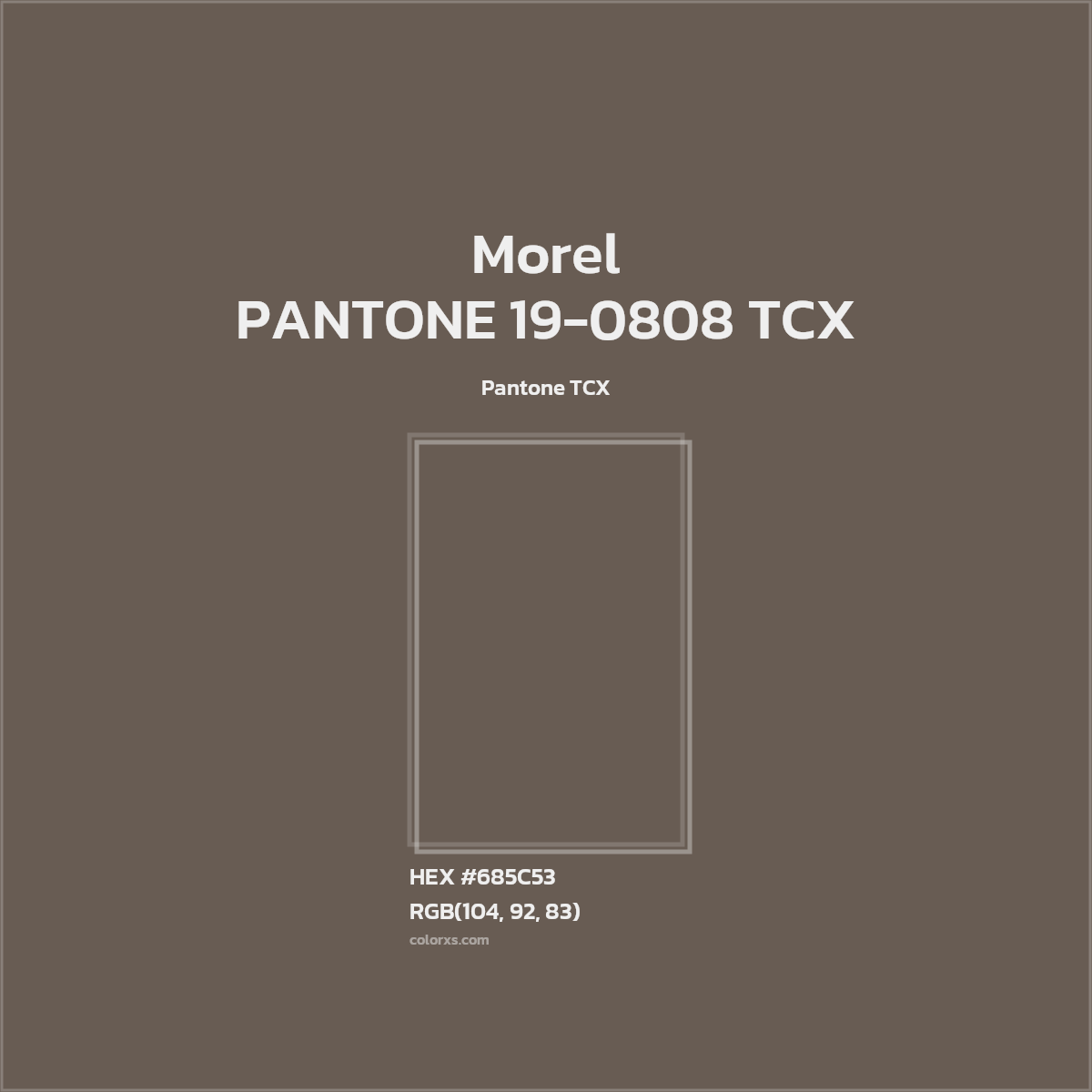 HEX #685C53 PANTONE 19-0808 TCX - Morel CMS Pantone TCX - Color Code