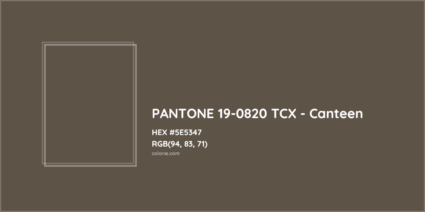 HEX #5E5347 PANTONE 19-0820 TCX - Canteen CMS Pantone TCX - Color Code