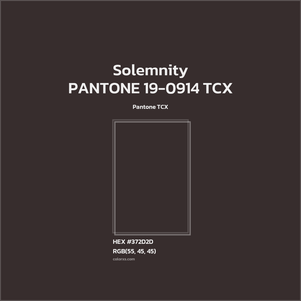 HEX #372D2D PANTONE 19-0914 TCX - Solemnity CMS Pantone TCX - Color Code