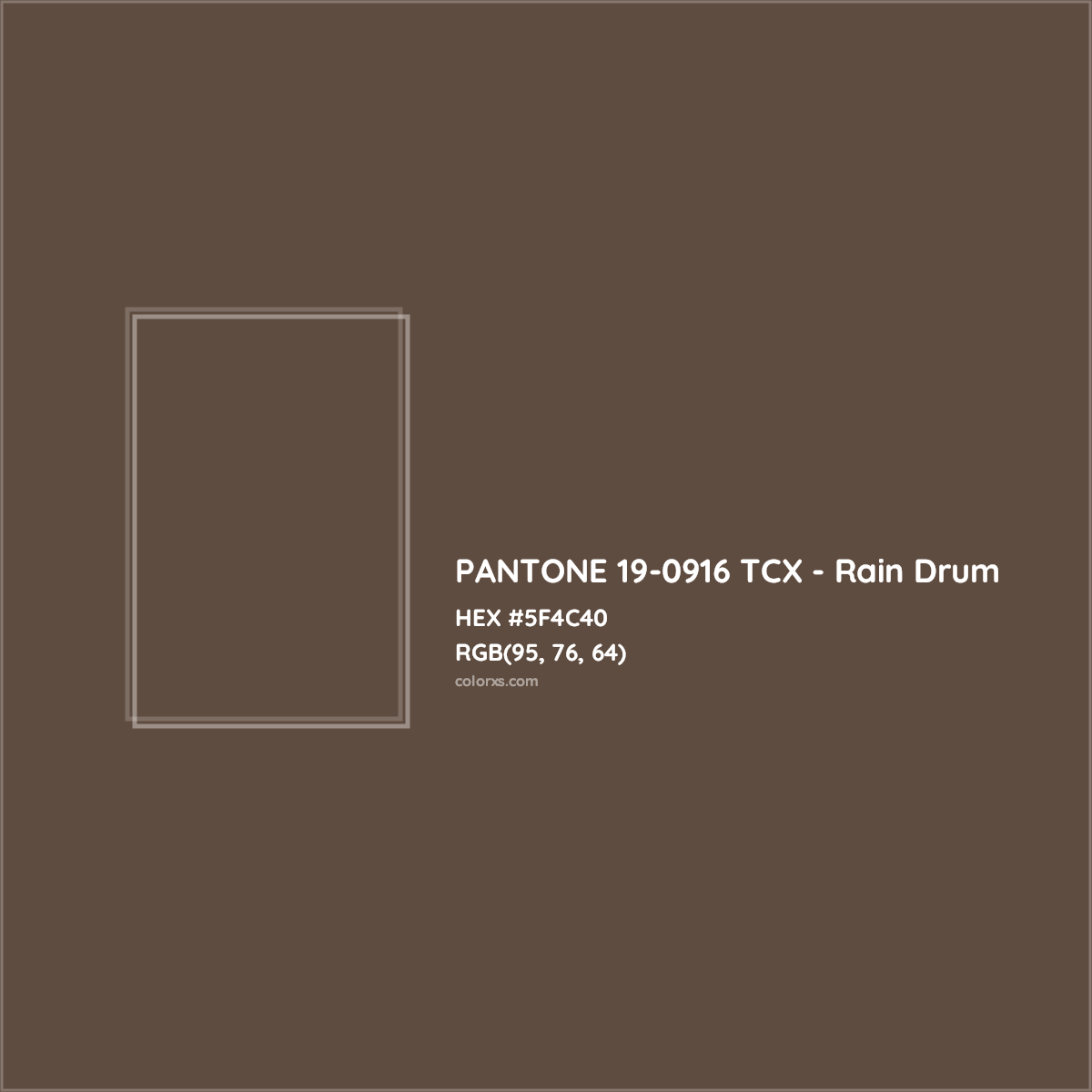HEX #5F4C40 PANTONE 19-0916 TCX - Rain Drum CMS Pantone TCX - Color Code