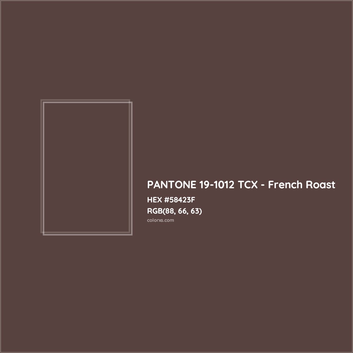 HEX #58423F PANTONE 19-1012 TCX - French Roast CMS Pantone TCX - Color Code