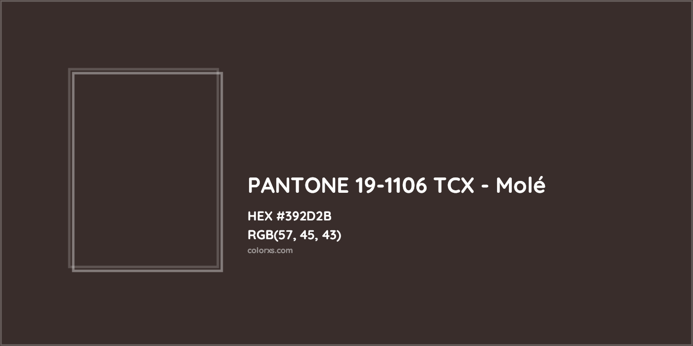 HEX #392D2B PANTONE 19-1106 TCX - Molé CMS Pantone TCX - Color Code