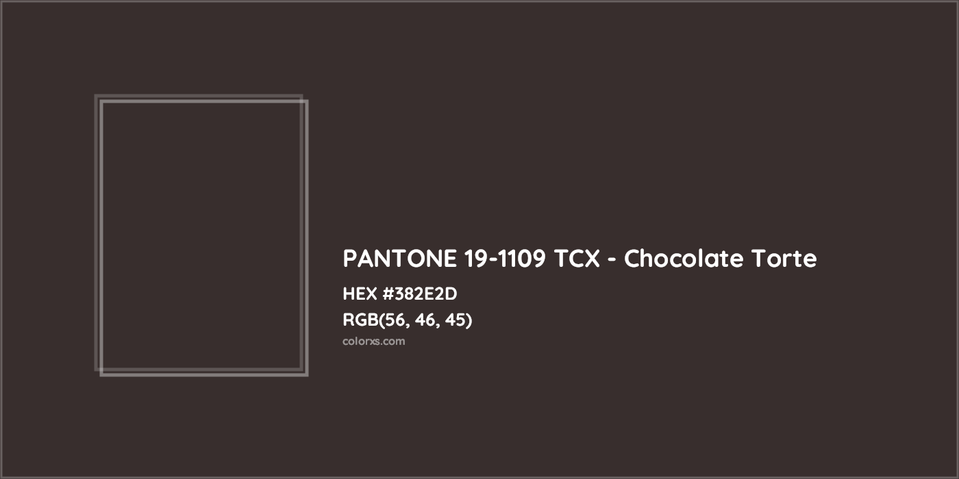 HEX #382E2D PANTONE 19-1109 TCX - Chocolate Torte CMS Pantone TCX - Color Code