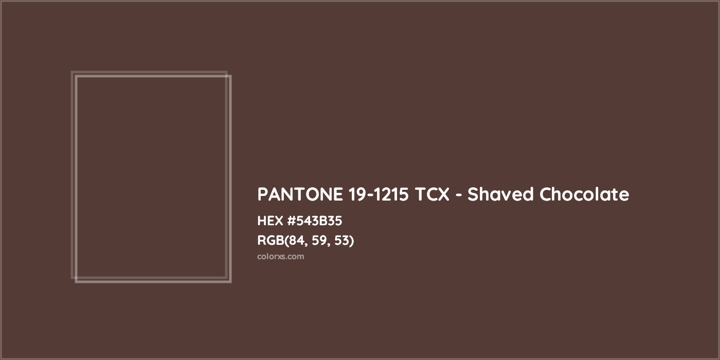 HEX #543B35 PANTONE 19-1215 TCX - Shaved Chocolate CMS Pantone TCX - Color Code
