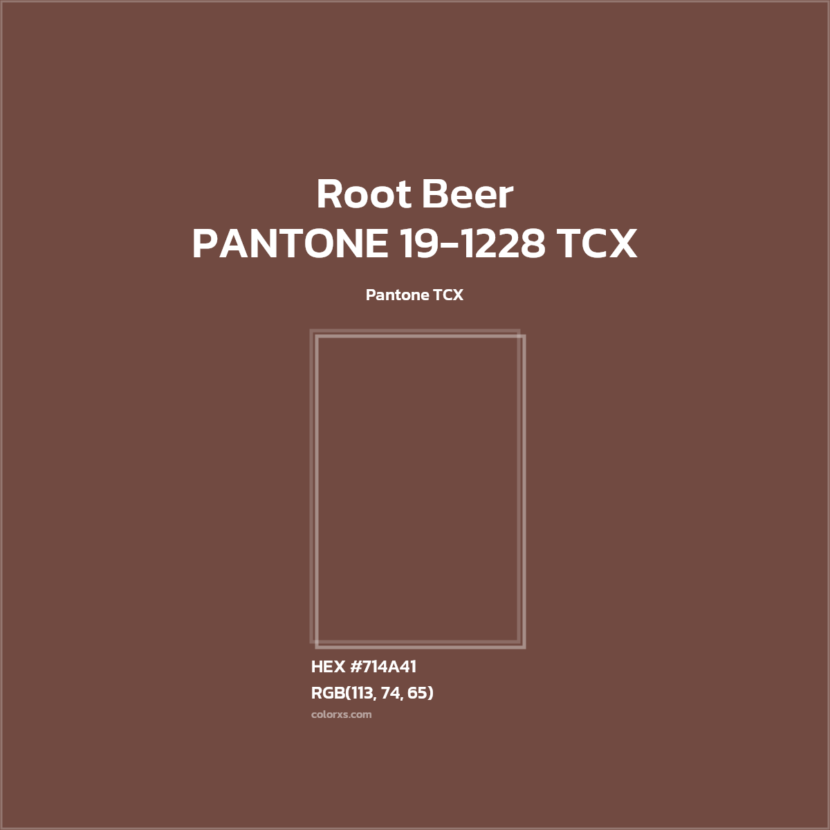 HEX #714A41 PANTONE 19-1228 TCX - Root Beer CMS Pantone TCX - Color Code