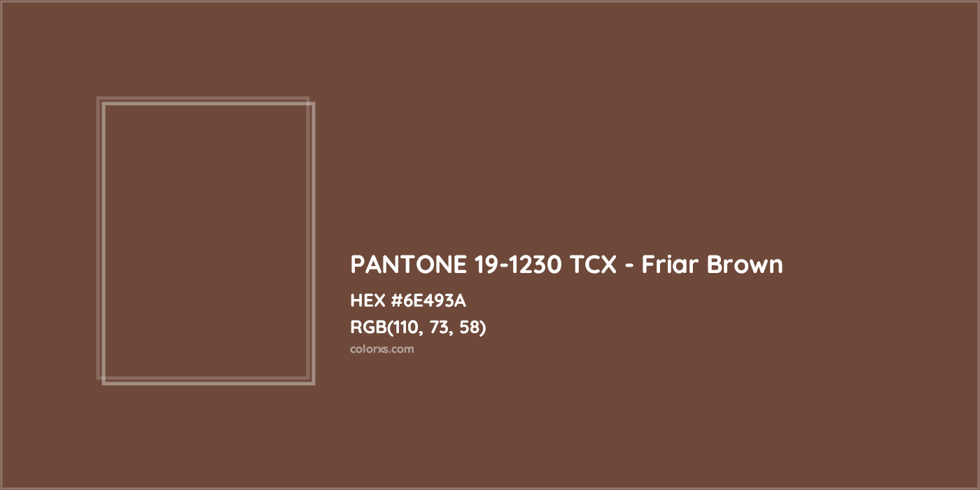 HEX #6E493A PANTONE 19-1230 TCX - Friar Brown CMS Pantone TCX - Color Code