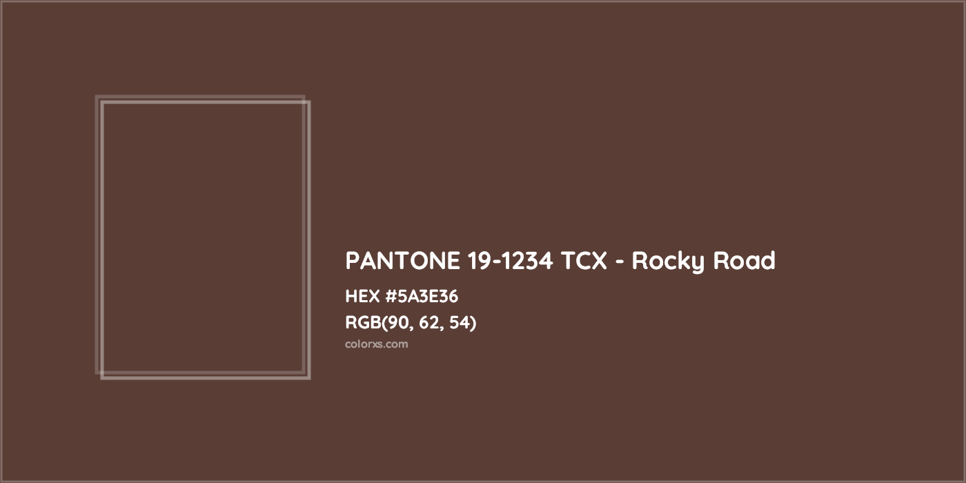 HEX #5A3E36 PANTONE 19-1234 TCX - Rocky Road CMS Pantone TCX - Color Code