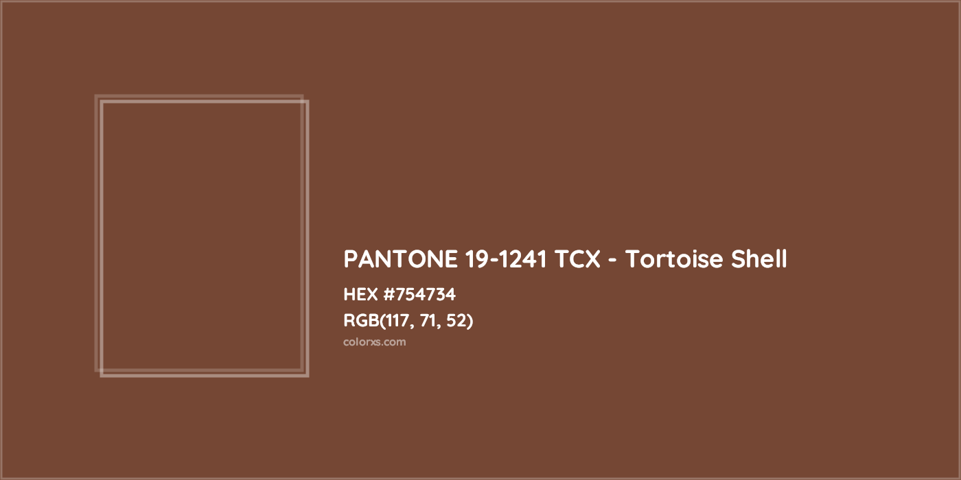 HEX #754734 PANTONE 19-1241 TCX - Tortoise Shell CMS Pantone TCX - Color Code