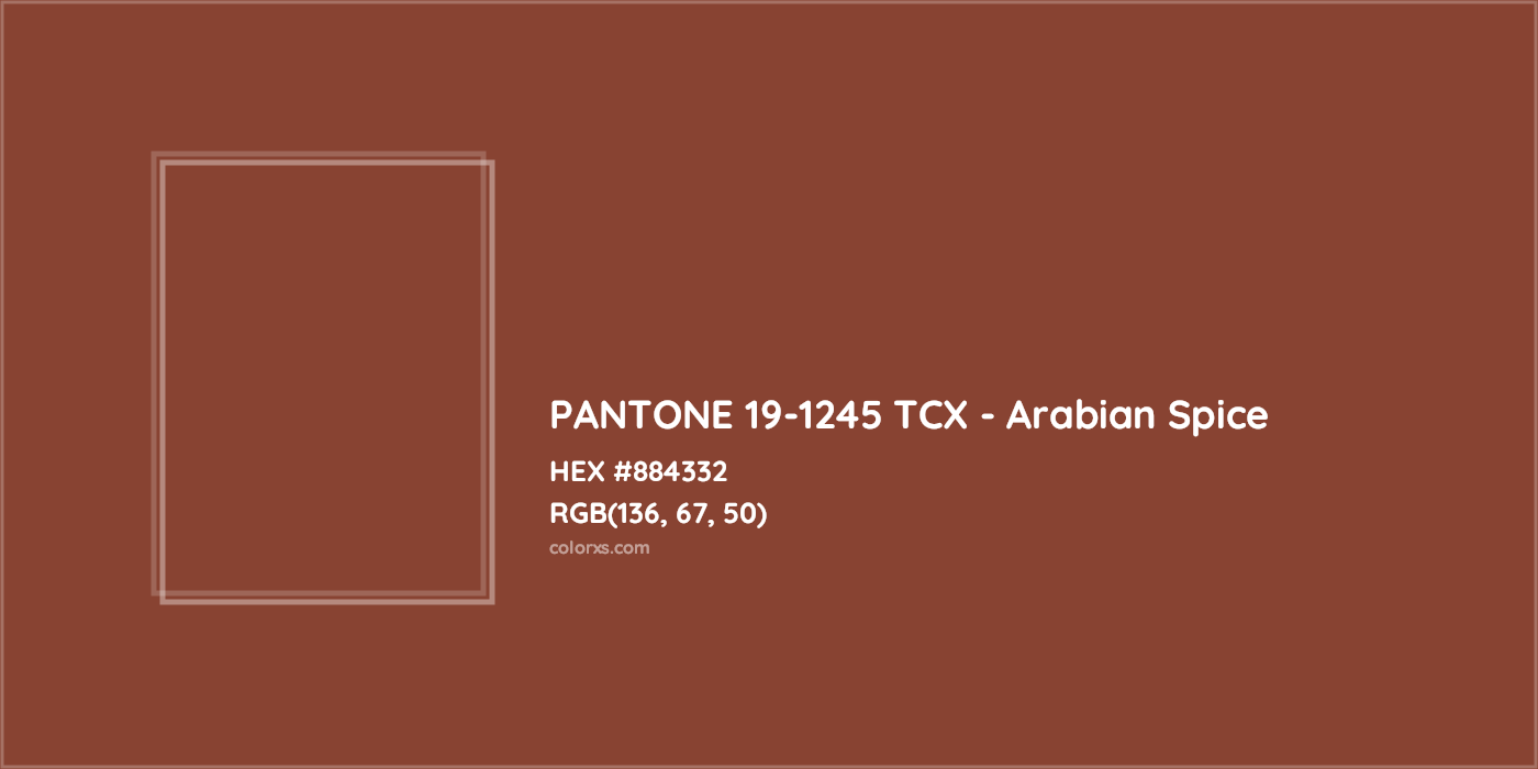 HEX #884332 PANTONE 19-1245 TCX - Arabian Spice CMS Pantone TCX - Color Code