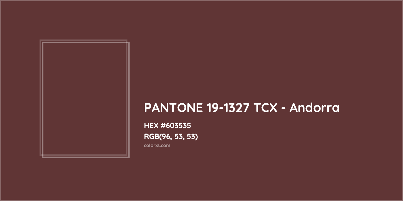 HEX #603535 PANTONE 19-1327 TCX - Andorra CMS Pantone TCX - Color Code