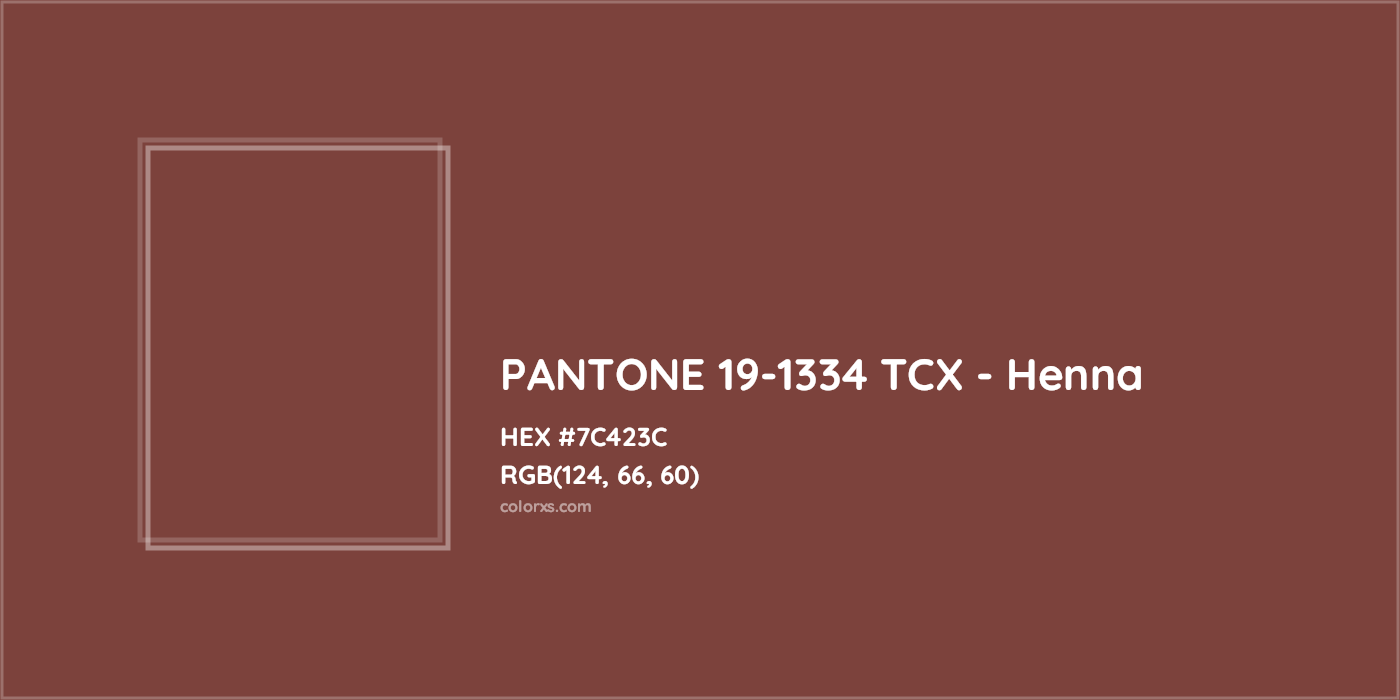 HEX #7C423C PANTONE 19-1334 TCX - Henna CMS Pantone TCX - Color Code