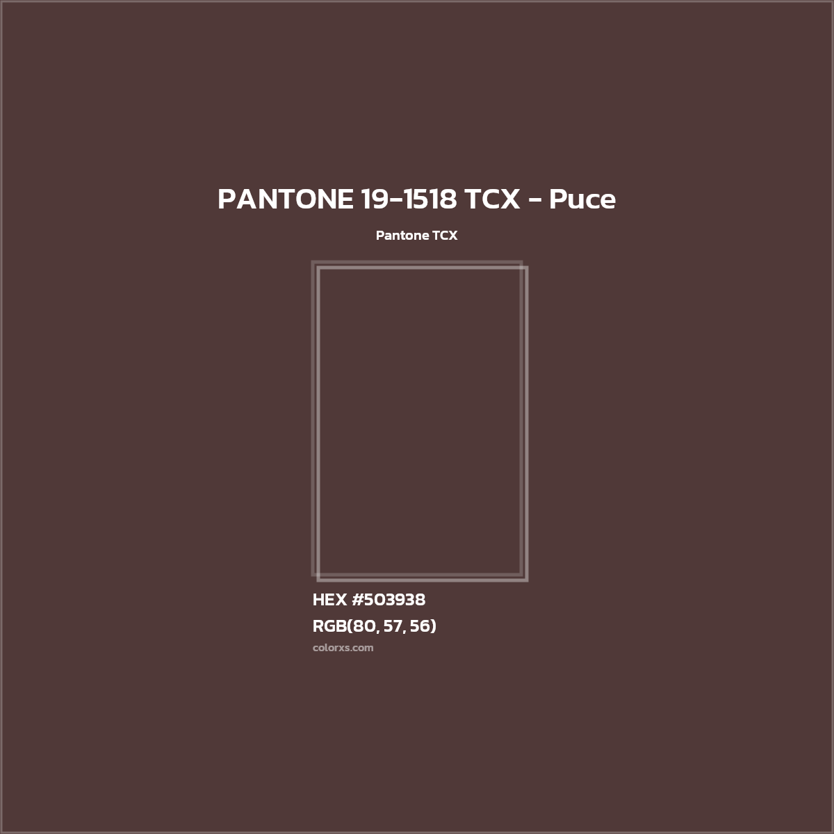 HEX #503938 PANTONE 19-1518 TCX - Puce CMS Pantone TCX - Color Code