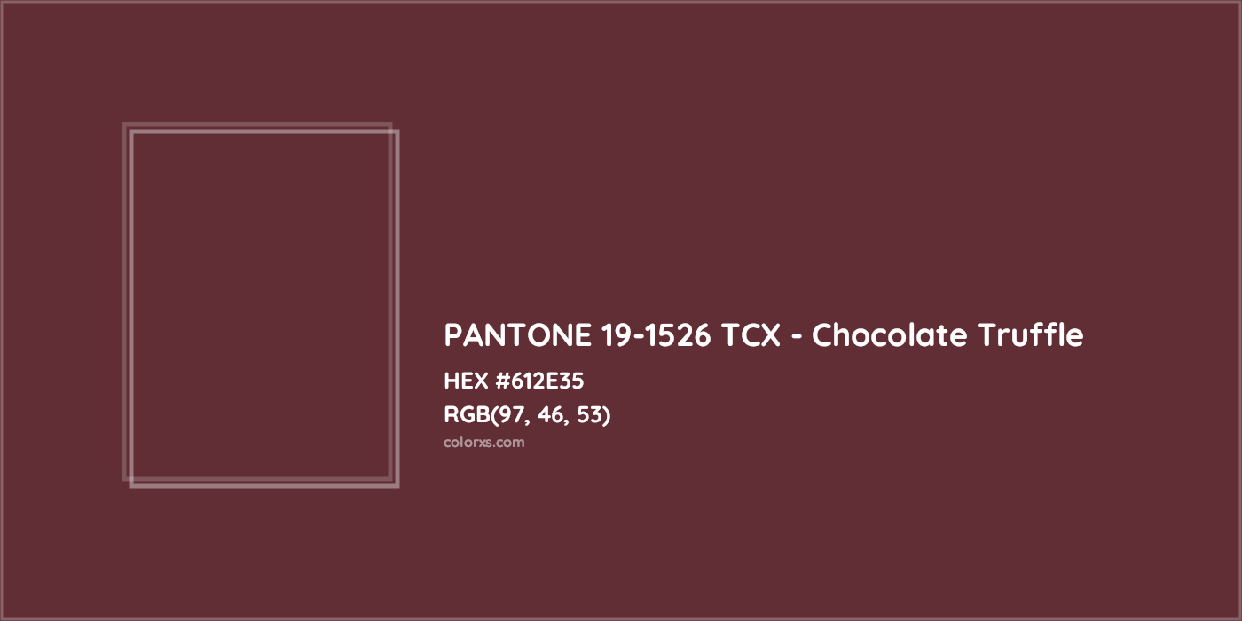 HEX #612E35 PANTONE 19-1526 TCX - Chocolate Truffle CMS Pantone TCX - Color Code