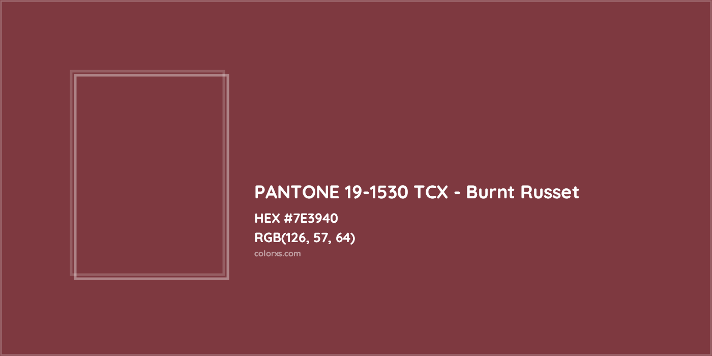 HEX #7E3940 PANTONE 19-1530 TCX - Burnt Russet CMS Pantone TCX - Color Code