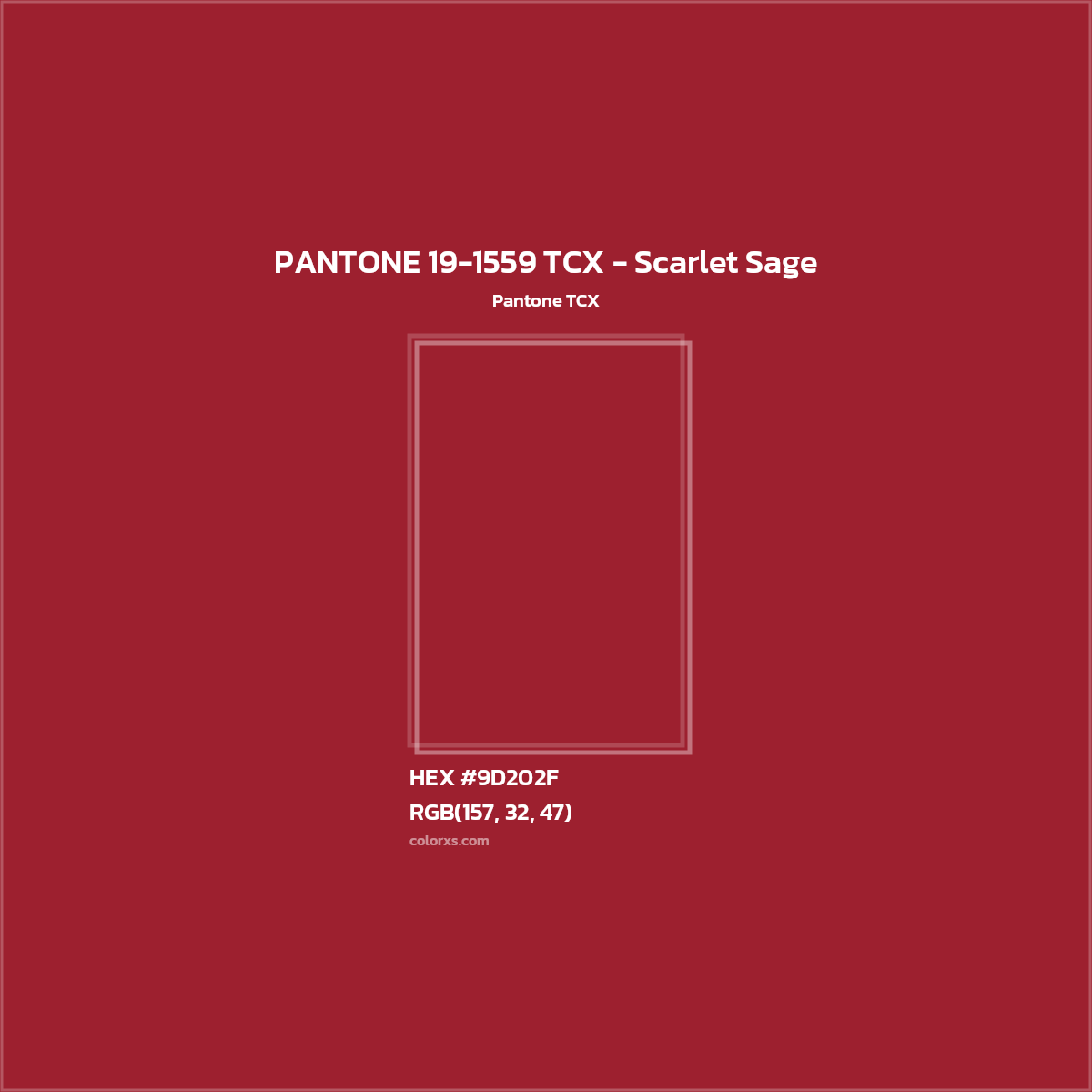 HEX #9D202F PANTONE 19-1559 TCX - Scarlet Sage CMS Pantone TCX - Color Code