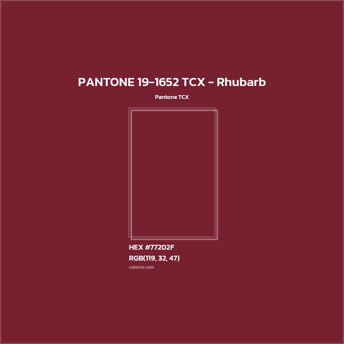 HEX #77202F PANTONE 19-1652 TCX - Rhubarb CMS Pantone TCX - Color Code