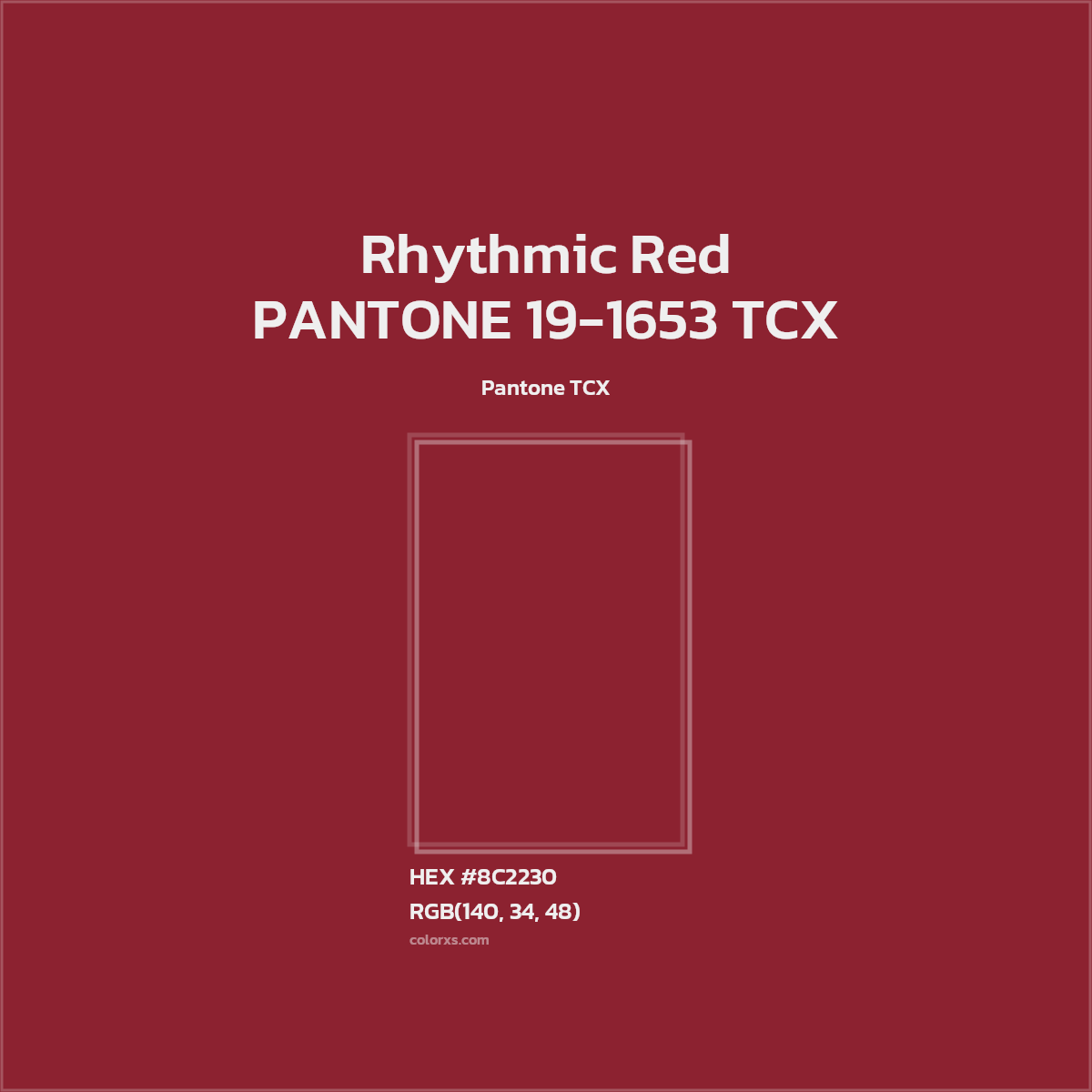 HEX #8C2230 PANTONE 19-1653 TCX - Rhythmic Red CMS Pantone TCX - Color Code