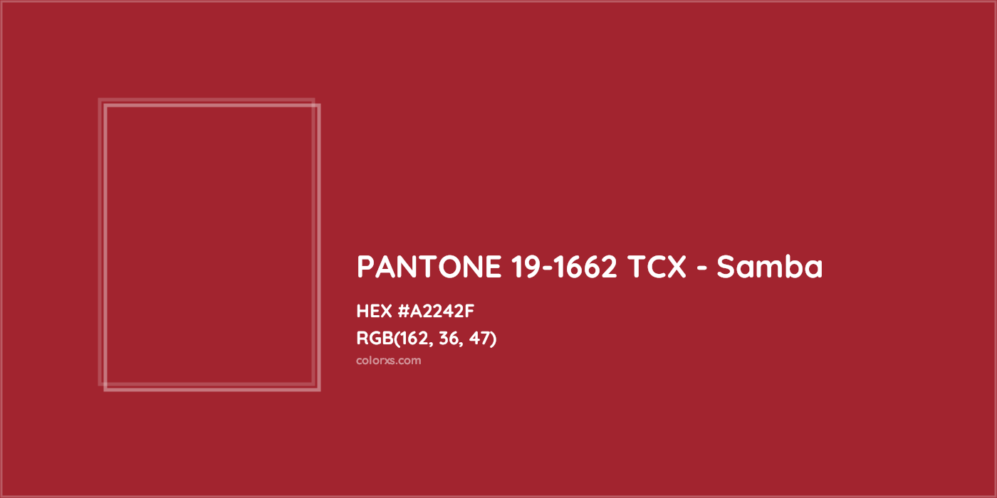 HEX #A2242F PANTONE 19-1662 TCX - Samba CMS Pantone TCX - Color Code