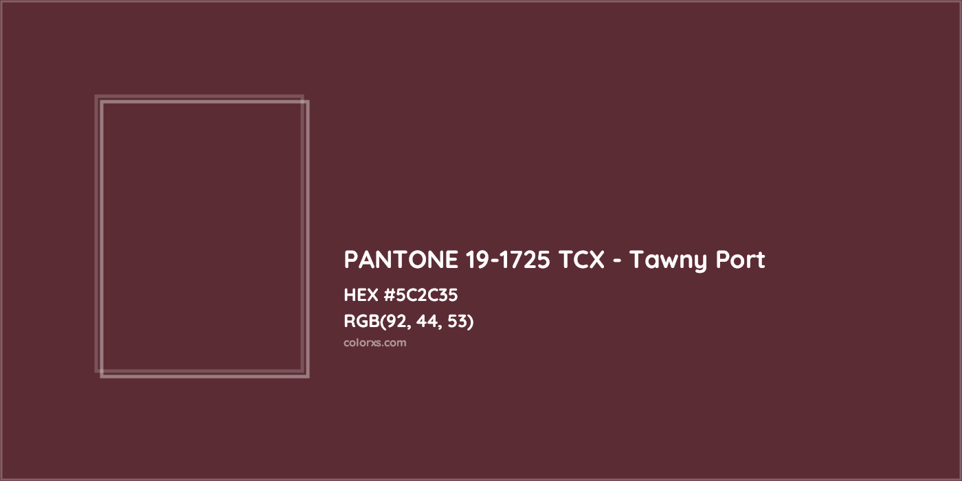 HEX #5C2C35 PANTONE 19-1725 TCX - Tawny Port CMS Pantone TCX - Color Code