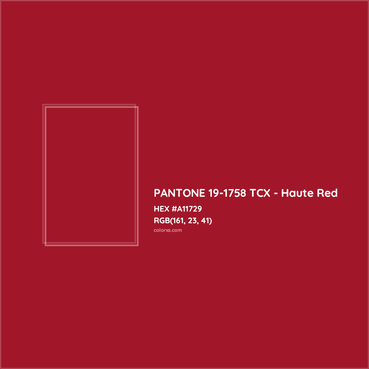 HEX #A11729 PANTONE 19-1758 TCX - Haute Red CMS Pantone TCX - Color Code